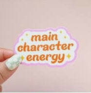 “Main character energy” Sticker