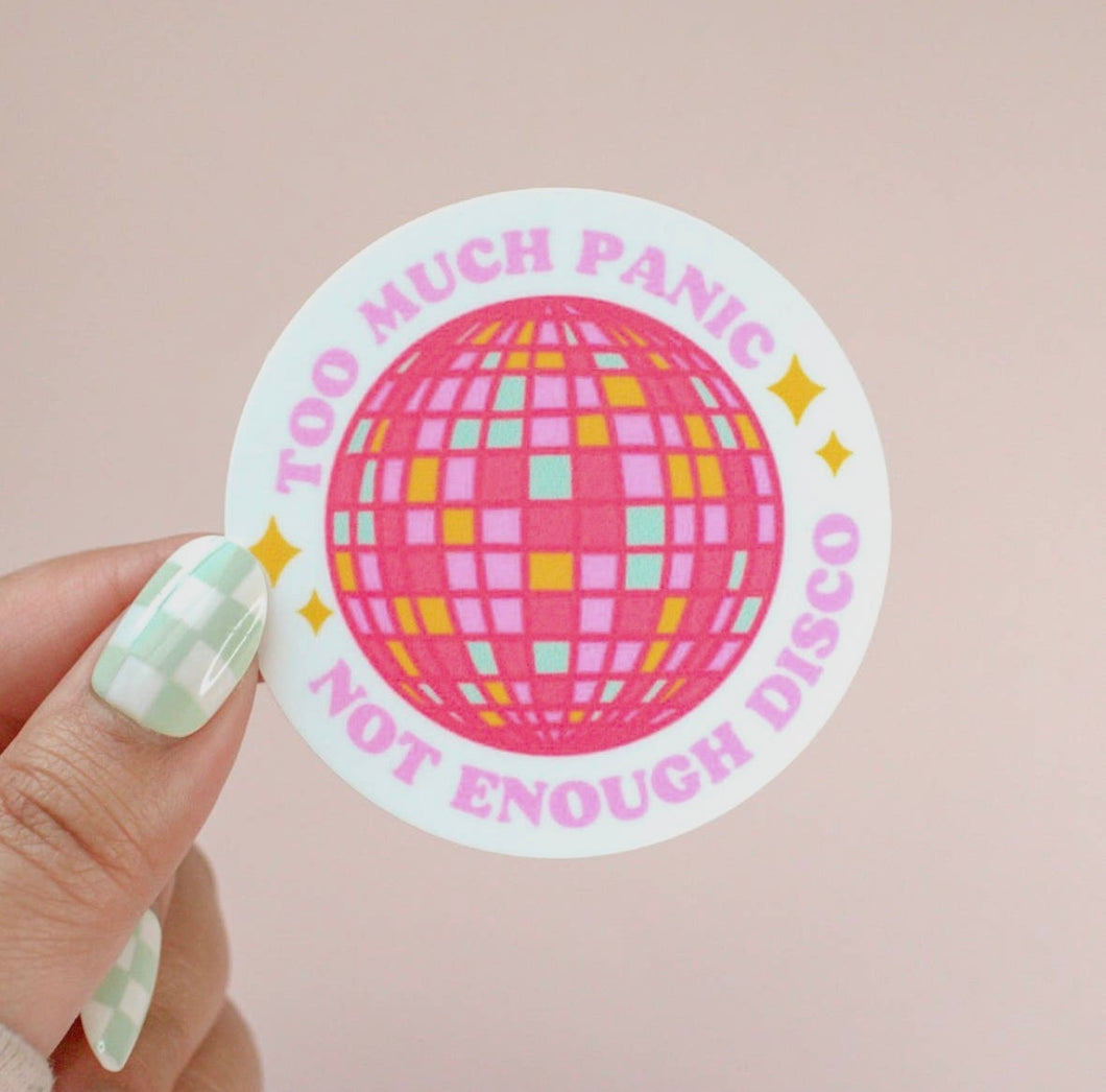 “Too much panic; not enough disco” Sticker