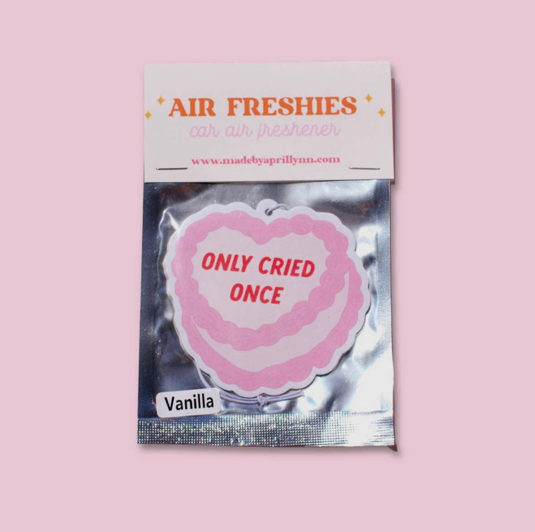 “Only Cried Once” Car Air Freshener (Vanilla)