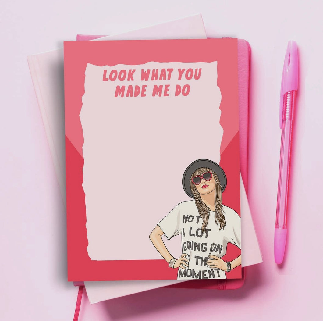 “Look What You Made Me Do” Taylor Swift Notepad